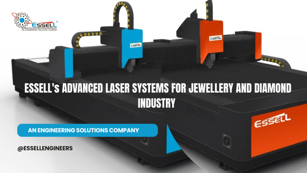 ESSELL's ADVANCED LASER SYSTEMS FOR JEWELLERY AND DIAMOND INDUSTRY