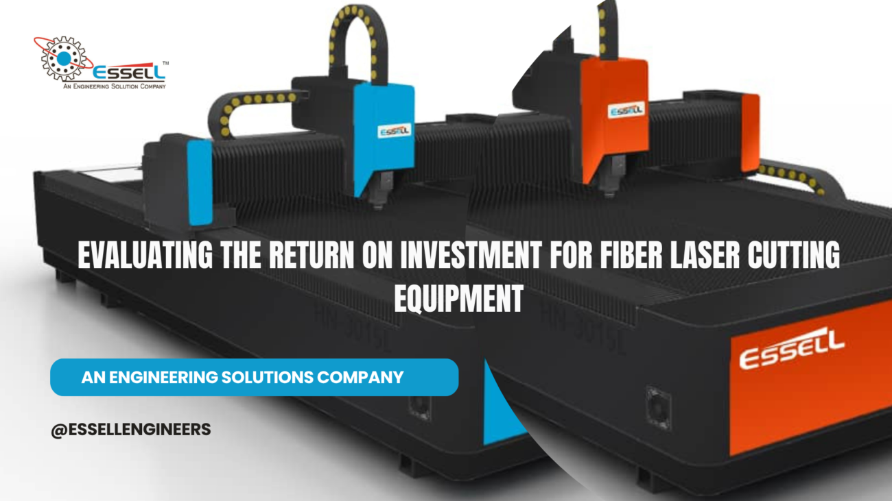 EVALUATING THE RETURN ON INVESTMENT FOR FIBER LASER CUTTING EQUIPMENT