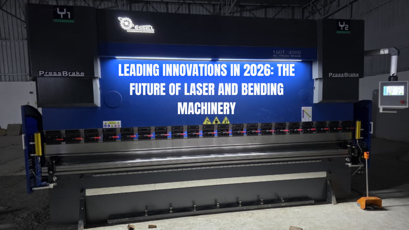 LEADING INNOVATIONS IN 2026: THE FUTURE OF LASER AND BENDING MACHINERY