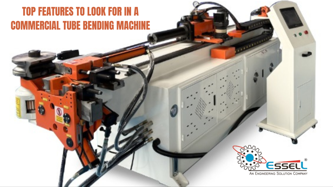 TOP FEATURES TO LOOK FOR IN A COMMERCIAL TUBE BENDING MACHINE