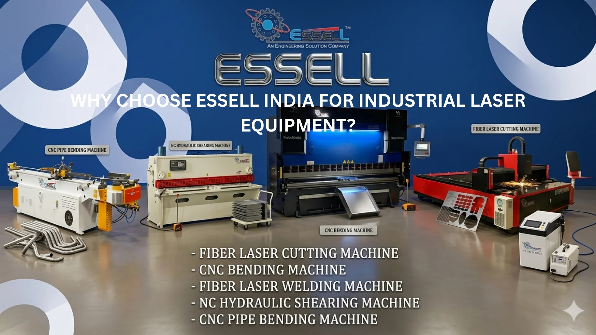 WHY CHOOSE ESSELL INDIA FOR INDUSTRIAL LASER EQUIPMENT?