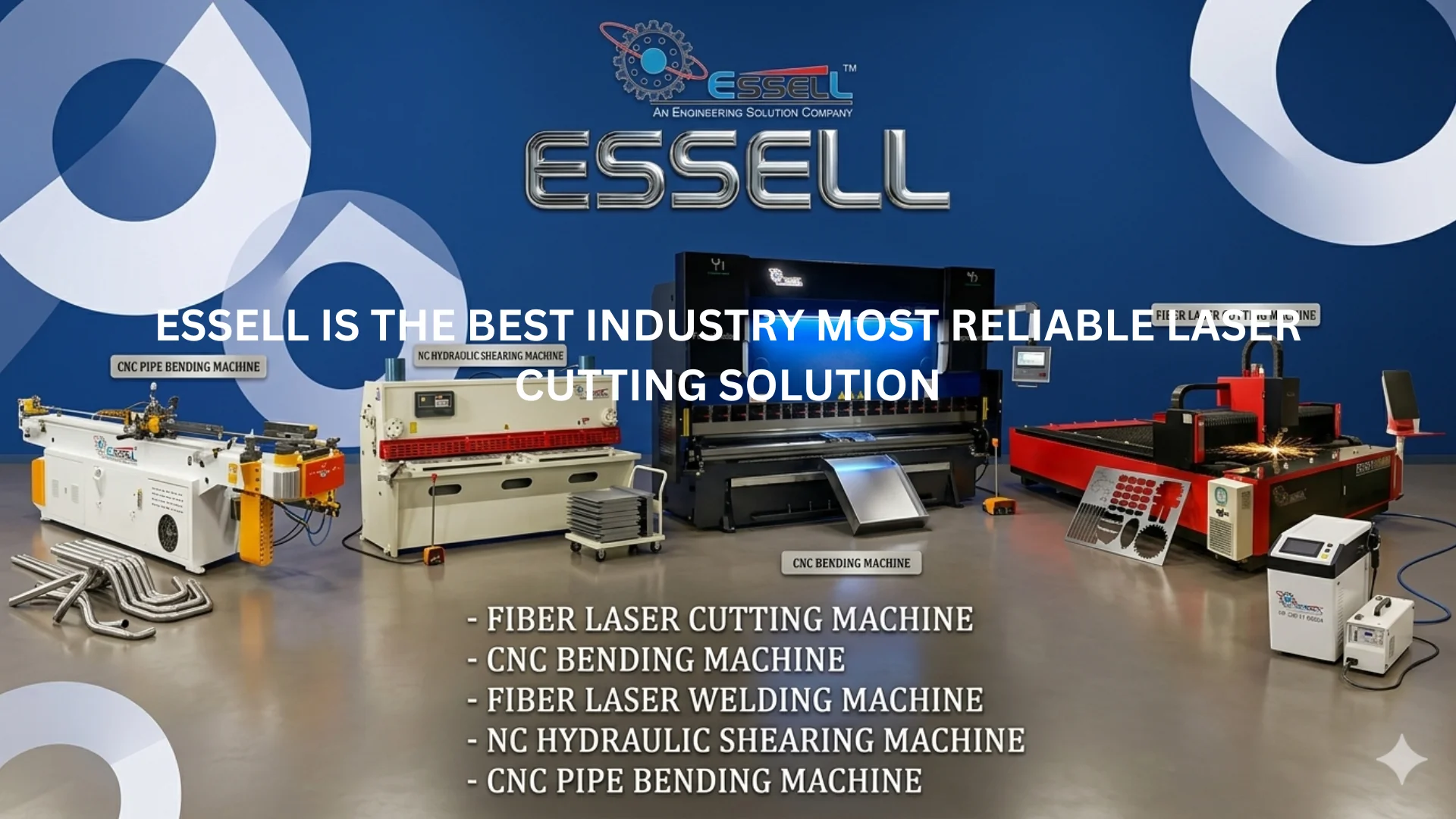 ESSELL IS THE BEST INDUSTRY'S MOST RELIABLE LASER CUTTING SOLUTION